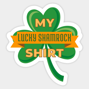 My Lucky Shamrock Shirt Sticker